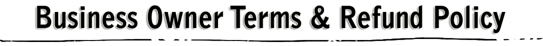 Business Owner Terms and Refund Policy